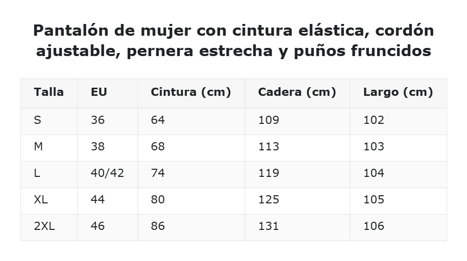 Pantalón de mujer con cintura elástica, cordón ajustable, pernera estrecha y puños fruncidos — guía de tallas